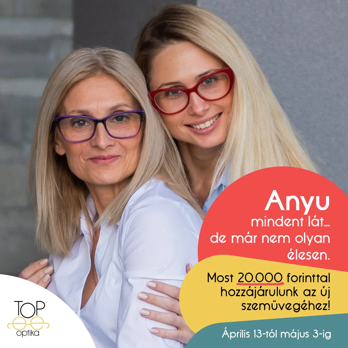 Anyu mindent lát… de már nem olyan élesen. Most 20.000 forinttal hozzájárulunk az új szemüvegéhez!